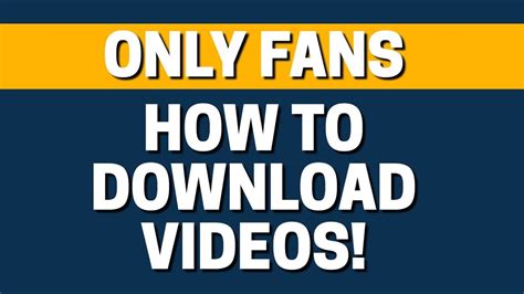 How To Download Video From Only Fans .